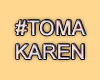 MA #TomaKaren