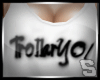 ~S~ TrollarYo! T-shirt