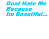 Dont hate me....