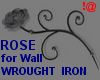 !@ Rose Wrought iron