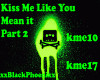 Kiss Me Like You.. P2