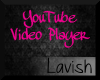 ~{L}~YouTube Player