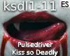 Plsdrv - Kiss so Deadly