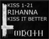 [W] KISS IT BETTER RIHAN