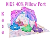 KIDS 40% Pillow Fort