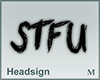 Headsign STFU