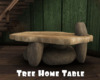 *Tree Home Table