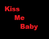 Kiss me Bby
