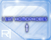 R| "I eat homophobes"