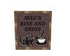 mags rise and shine sign