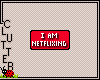 Badge~ I am Netflixing 