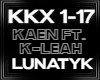 KaeN ft. K-Leah LUNATYK