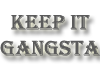 Keep It Gangsta