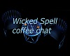 Wicked Spell coffee chat