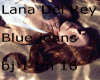 Lana del rey|blue jeans