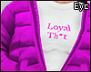 E.Loyal Th*t Pink!