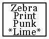 Zebra Print Punk Lime