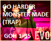 Go Harder - Monster Made