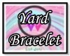 Yard Bracelet Req