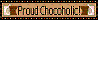 Chocoholic