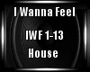 I Wanna Feel House