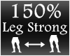 [M] Leg Strong 150%