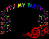 Its My Party Sign
