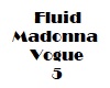 Fluid Madonna Vogue 5