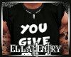 You Give Me A e On Tee