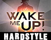 Wake Me Up (Hardstyle)