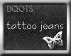 [PD]tattoo jeans