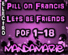 Pill on Francis