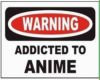 addicted to anime