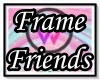 Frame Friends Kybot Req
