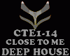 DEEP HOUSE - CLOSE TO ME