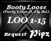 *P*Booty Loose