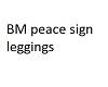 BM Peace sign Leggings