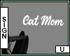 Cat Mom White Sign