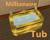 Millionaire Tub