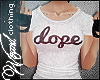 & dope T white
