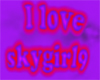 I Love Skygirl9