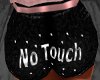 No Touch Shorts