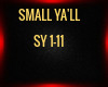 SMALL YA'LL