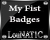 L| My Fist Badges