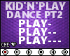 !C Kid"N"Play Dance F/M