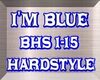 !S! I'm Blue Hardstyle