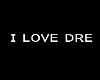 I love dre