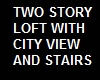Fancy 2 Story City Loft