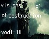 vision of destruction p1