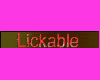 Lickable